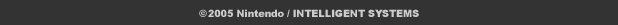 (C)2005 Nintendo/INTELLIGENT SYSTEMS