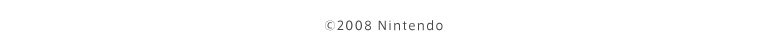 © 2008 Nintendo