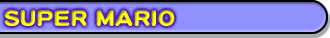 SUPER MARIO