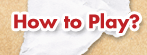 How To Play?