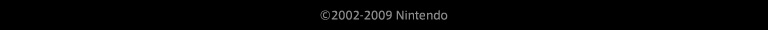 ©2002-2009 Nintendo
