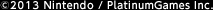 © 2013 Nintendo / PlatinumGames Inc.